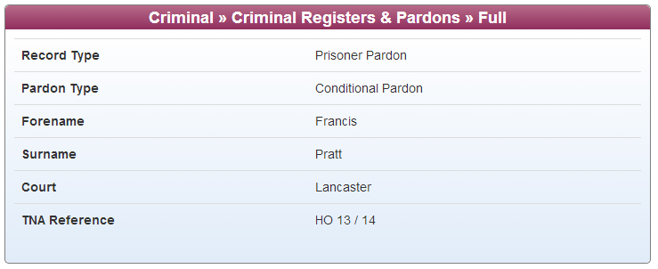 As an example, to the left we see Francis Pratt recorded as receiving a 'Conditional Pardon' in Lancaster